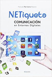 "NETiqueta - comunicación en entornos digitales" - Maria del Mar Castro